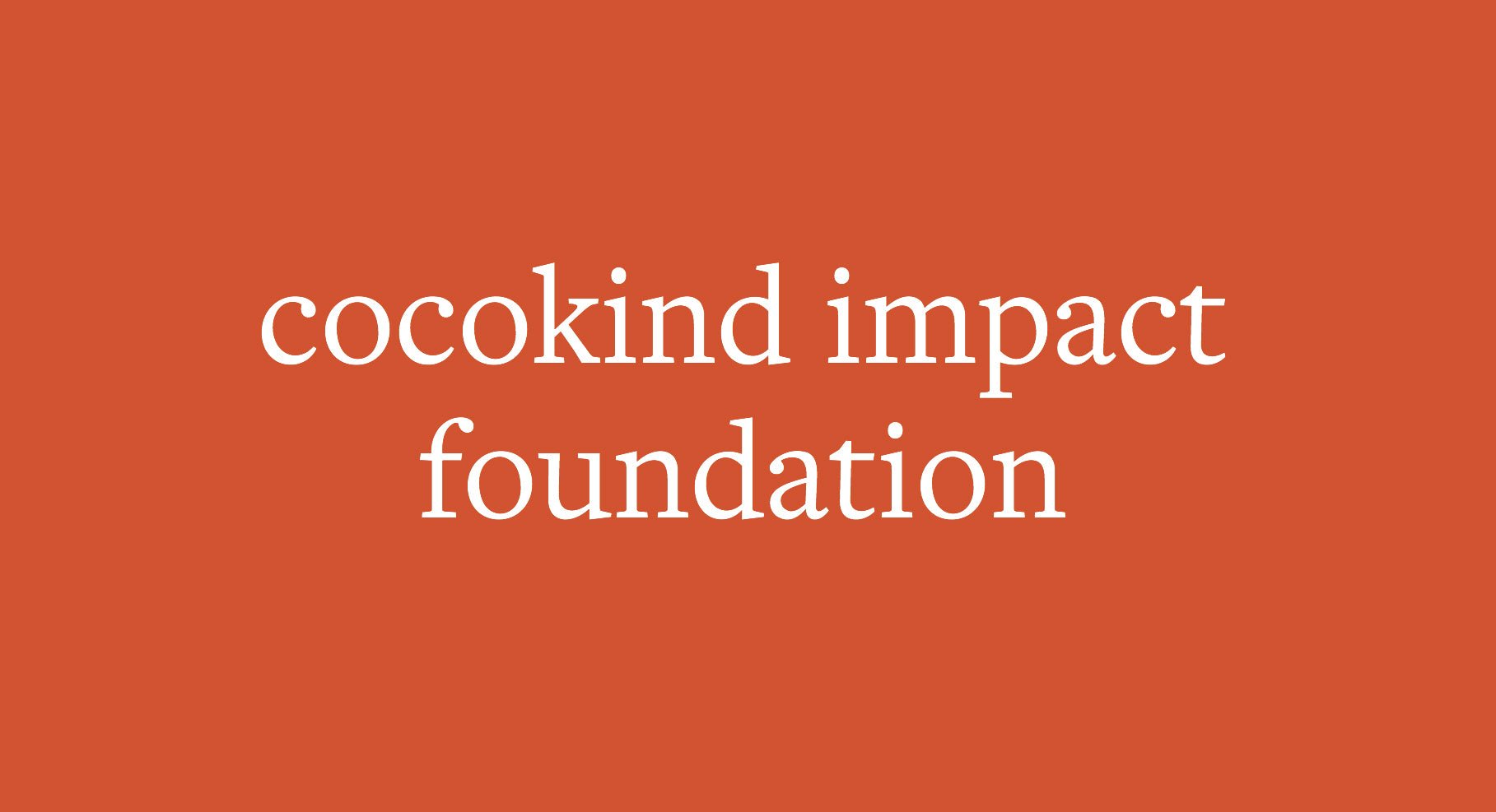apply for the 2019 cocokind Impact Foundation! - cocokind